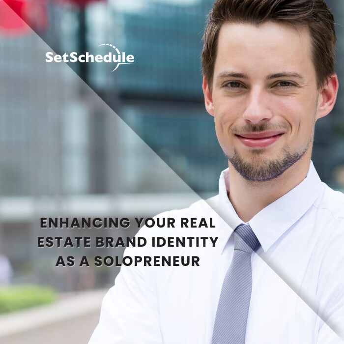 Enhancing Your Real Estate Brand Identity as a Solopreneur | SetSchedule