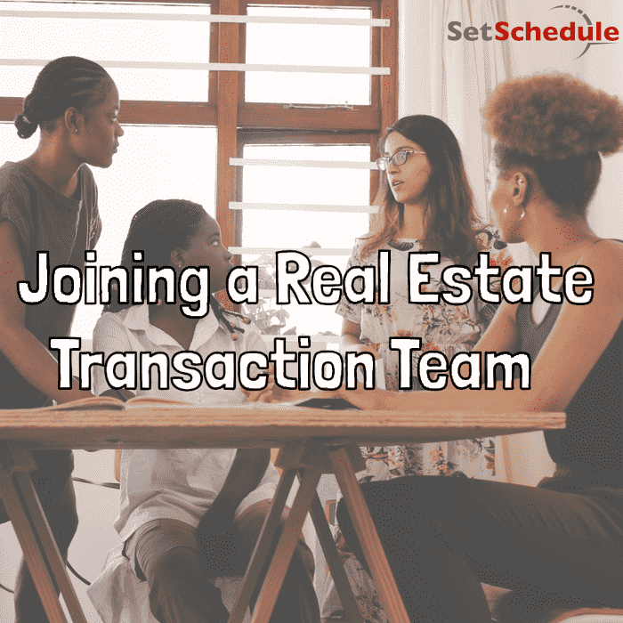 Joining a Real Estate Transaction Team | SetSchedule